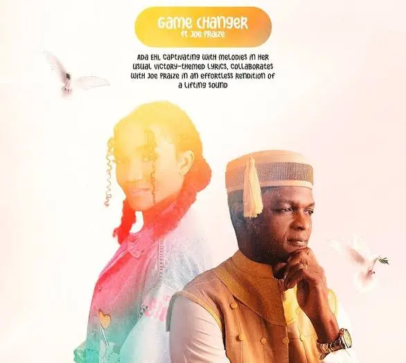 Ada Ehi ft. Joe Praize – Game Changer